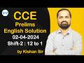 CCE Prelims (02-04-2024 : shift-2 : 12 to 1) English Solution | @AngelEnglishAcademy | Kishan Sir