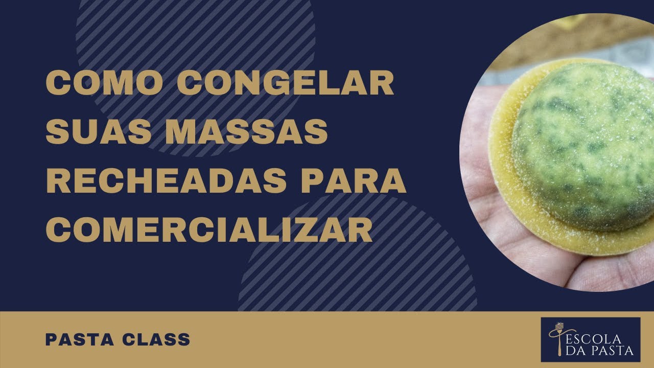PASTA CLASS #8 - Aprenda como congelar suas massas recheadas para comercializar