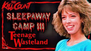 Sleepaway Camp III: Teenage Wasteland (1989) KILL COUNT