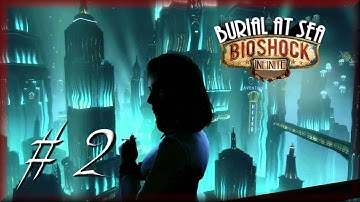 Bioshock Infinite Burial at Sea Chapter 2, Part 2, Adult Section, with Mark Jackson
