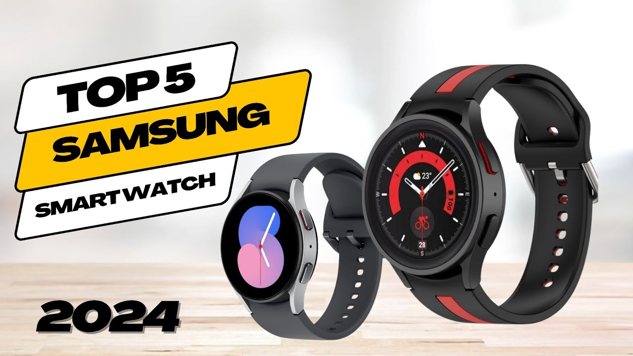 Unveiling the Future Top 5 Best Samsung Smart Watches 2024 Gadget