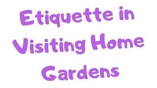 Etiquette When Visiting Home Gardens