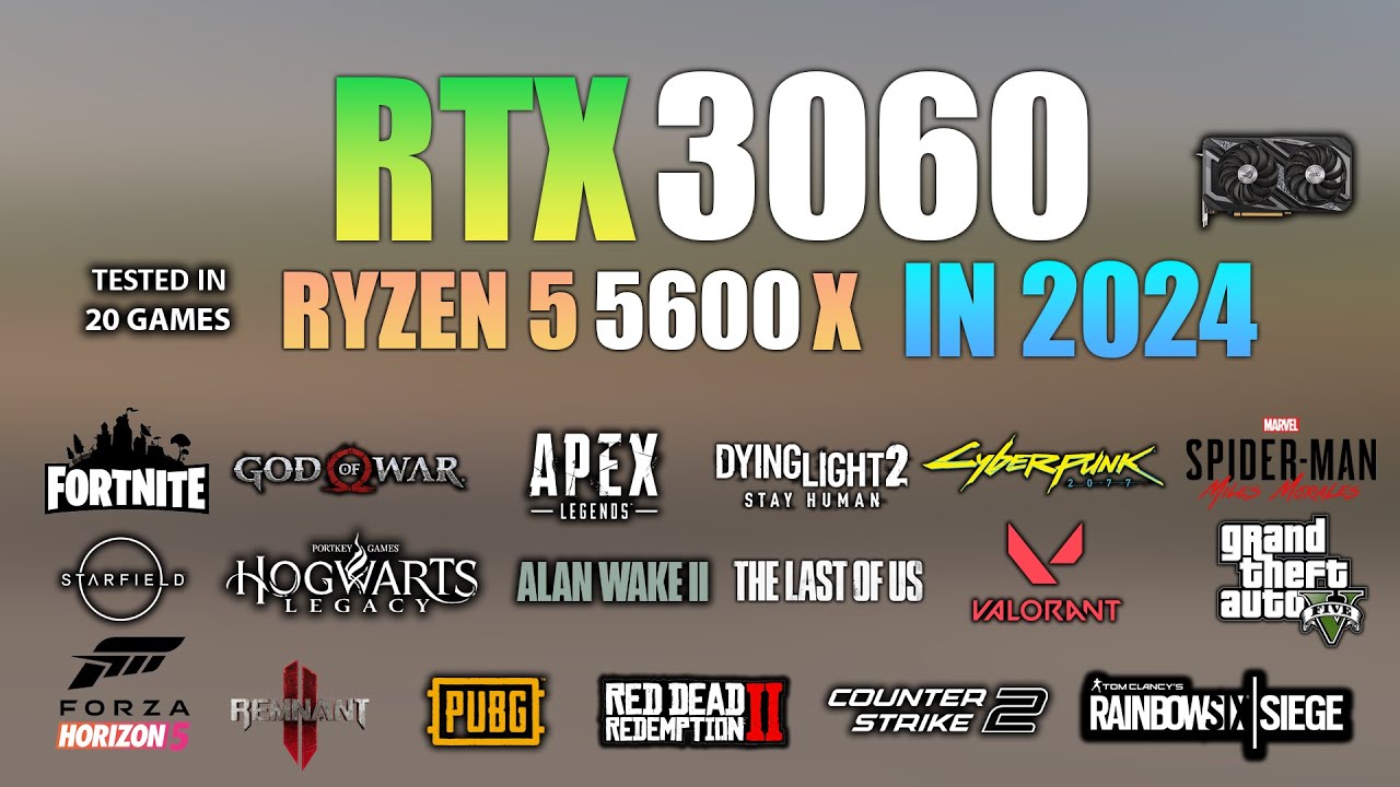 RTX 3060 + Ryzen 5 5600X : Test in 20 Games in 2024 - YouTube