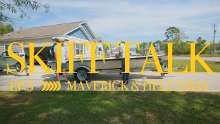 Skiff Talk Episode 5 MAVERICK HPX-T HELL S BAY MARQUESA FEAT Capt Ethan Bilderback