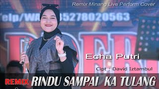 RINDU SAMPAI KA TULANG ( VERSI REMIX ) cover ECHA PUTRI - VADDERO LIVE MUSIK