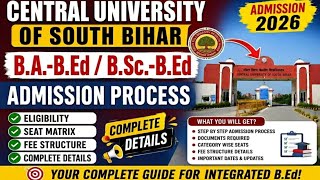 Central University of South Bihar Admission 2026 | B.A.-B.Ed & B.Sc.-B.Ed | Eligibility, Fees & S...