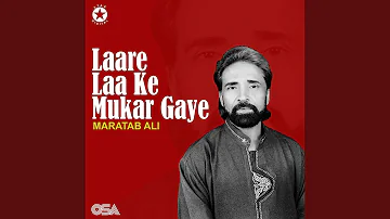 Laare Laa Ke Mukar Gaye