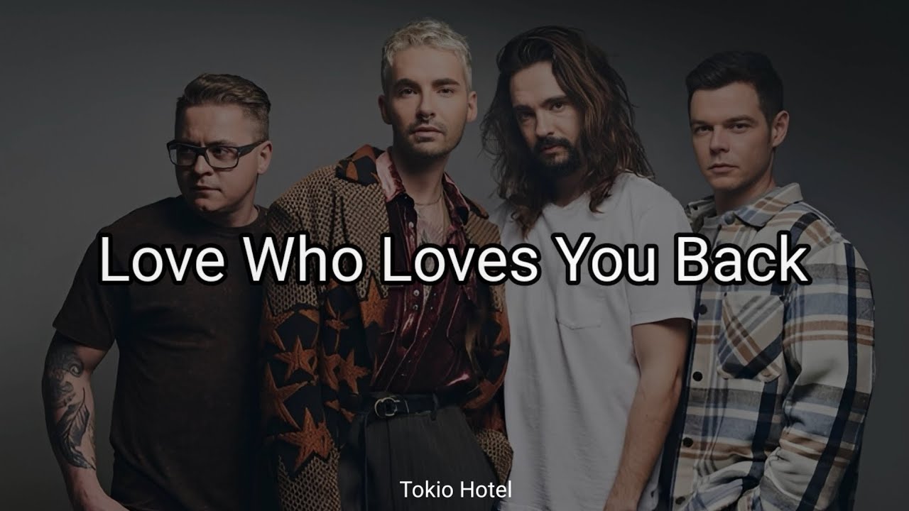 Tokio Hotel Love Who Loves You Back übersetzung Tokio Hotel - Love Who Loves You Back (Lyrics) - YouTube