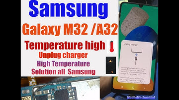 Samsung Galaxy M32 (M325F)Temperature is too high || Unplug Charger