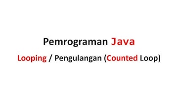 Looping di Java part Counted Loop (For & For Each)