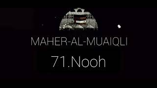 71 Sura Nooh | Maher_al_Muaiqli | 71 Сура Нух | Махер аль-Муайкли | 71 ماهر المعيكلي