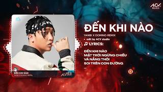 Đến Khi Nào Remix (Bản Chuẩn TikTok) | Yanbi x Domino Remix - Đến Khi Nào Mặt Trời Ngừng Chiếu