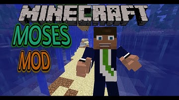 Minecraft : Mod Showcase - MOSES MOD!