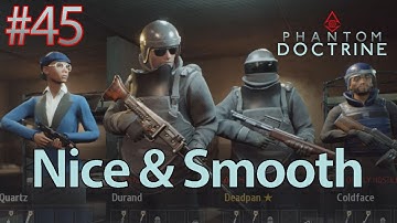 Phantom Doctrine - #45 Nice & Smooth - Let