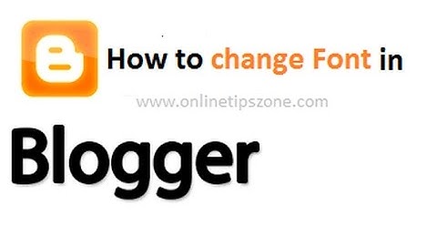 How to Change Font in Blogger