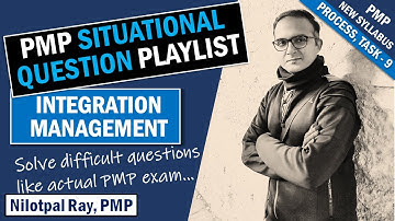PMP SITUATIONAL QUESTIONS (2022) | Integration Management - PMBOK | PMP Exam Questions and Answers