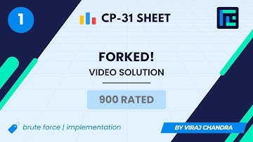 #1 Forked! | Video Solution | 900 Rated | TLE CP-31 Sheet | Best Codeforces Problems