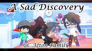 A Sad Discovery || GC || Afton Family