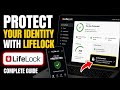 How to Protect Your Identity Theft with LifeLock - Complete Guide