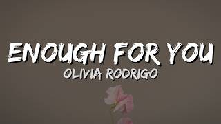 Download lagu Olivia Rodrigo - enough for you (Lyrics)
