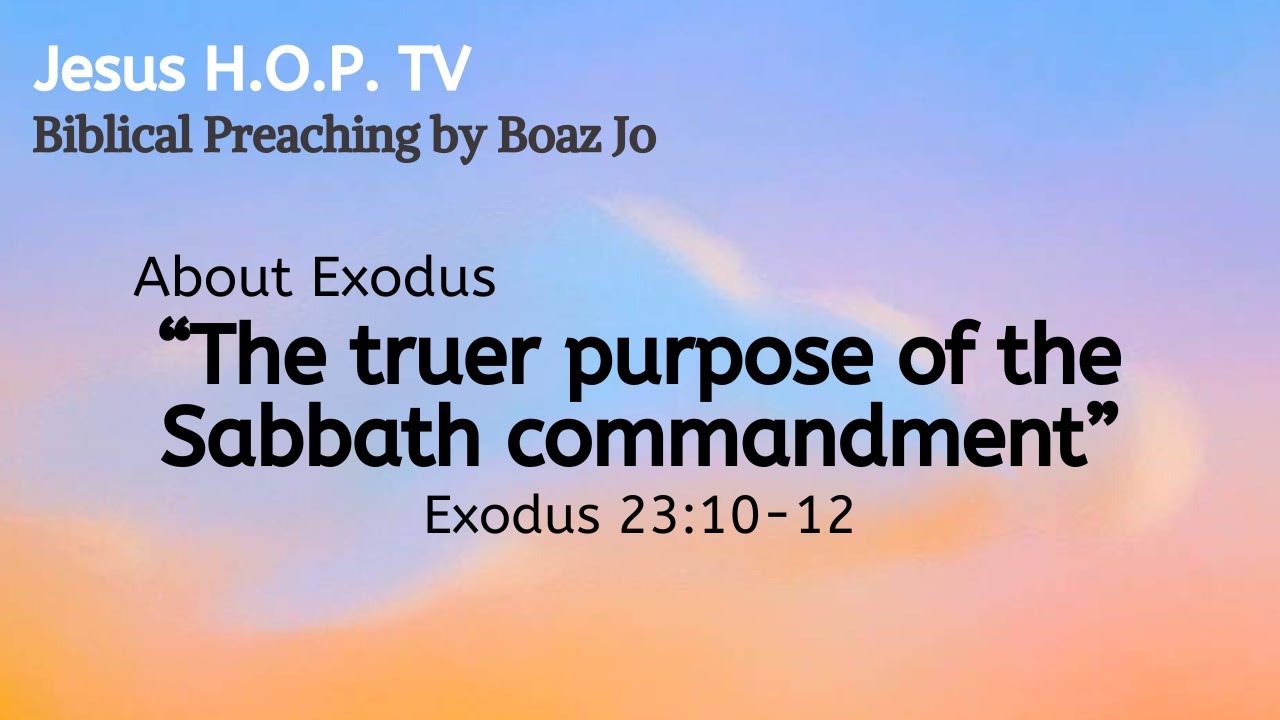 The Truer Purpose Of The Sabbath Commandment Boaz Jo YouTube The Truer Purpose Of The Sabbath Commandment Boaz Jo YouTube