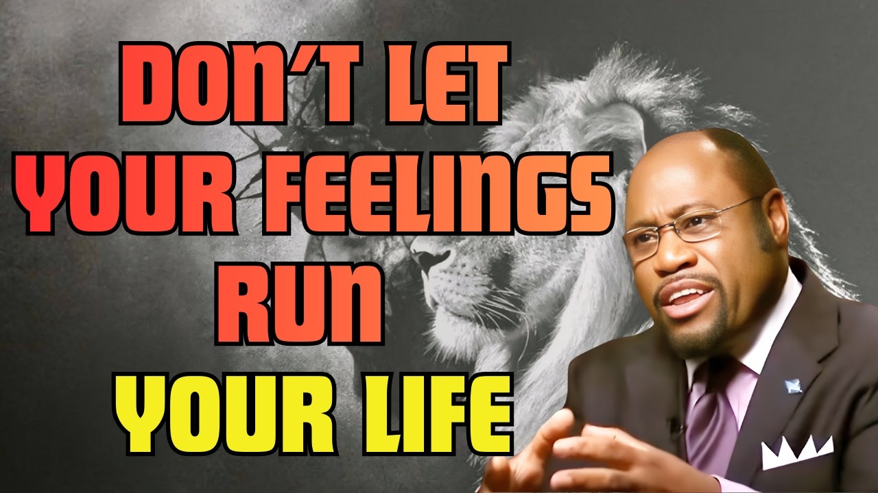 Stop Letting EMOTIONS CONTROL YOU | Build A SOUND MIND