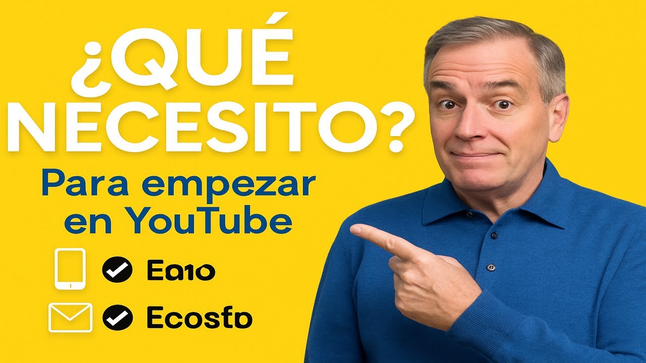 Qué se Necesita para Empezar tu Canal en YouTube - YouTube