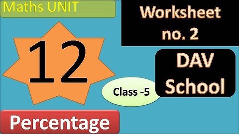 DAV Class 5 Maths Percentage Unit 12 Worksheet 2