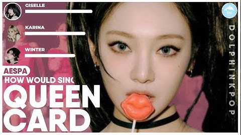 How Would AESPA sing "QUEENCARD" (by (G)I-DLE) | Line Distribution (Vertical Video)