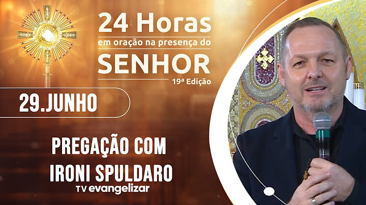 Pregação com Ironi Spuldaro |  24 HORAS EM ORAÇÃO NA PRESENÇA DO SENHOR 2025