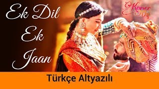 Ek Dil Ek Jaan - Türkçe Alt Yazılı | Padmaavat Resimi