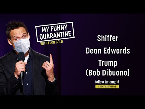 Shiffer, Dean Edwards, and President Trump on My Funny Quarantine.