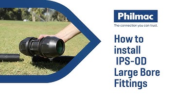 How to install Philmac IPS-OD Large Bore Fittings