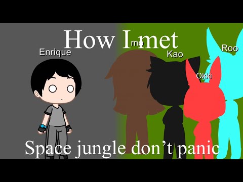 How I met space jungle don’t panic