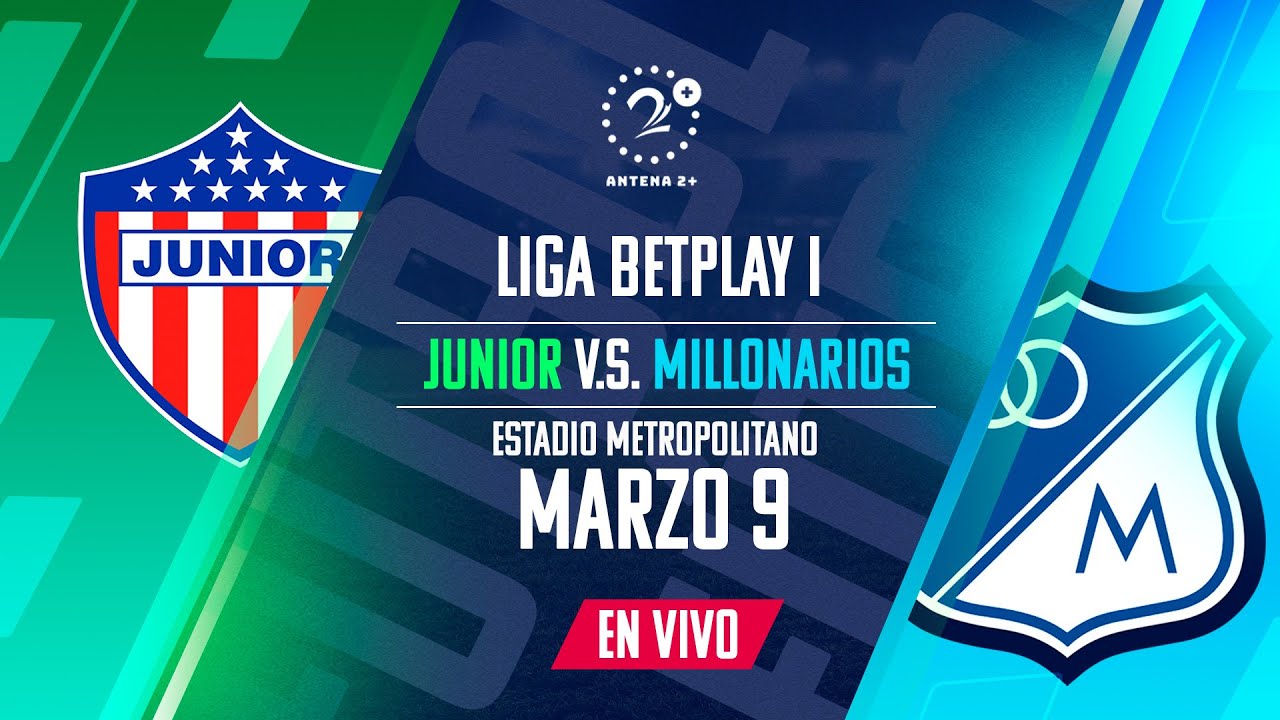 EN VIVO JUNIOR VS. MILLONARIOS - LIGA BETPLAY I 2025 - YouTube
