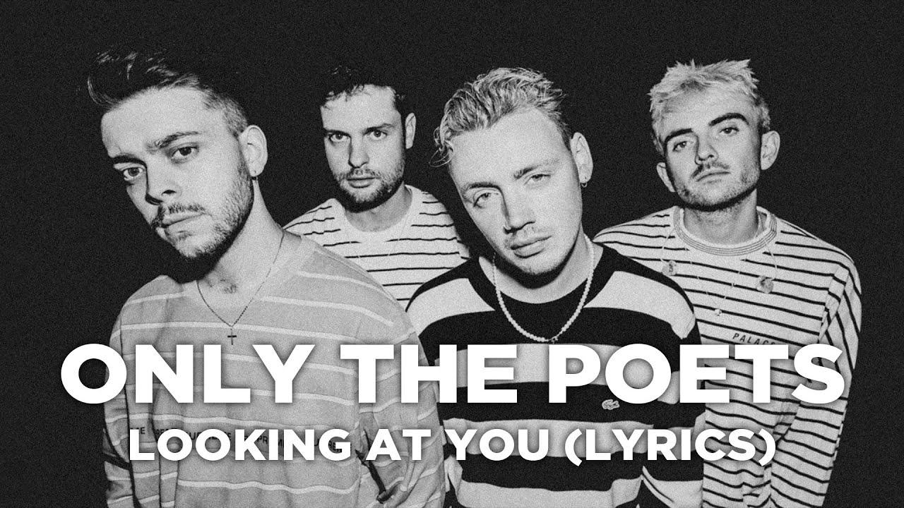 Only The Poets - Looking At You (Lyrics)