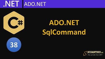 CS38 - (ADO.NET 2)  Sử dụng SqlCommand truy vấn và cập nhật dữ liệu SQL Server, lập trình C# .NET