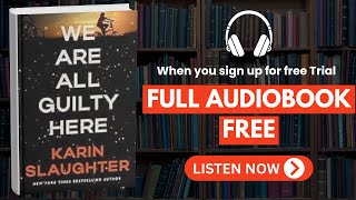 We Are All Guilty Here by Karin Slaughter  [ Full Audiobook Free ]