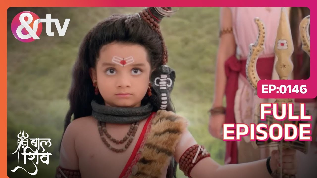 Shiva rages at his mother’s insult! | Baal Shiv | Full Ep. 146 | And TV