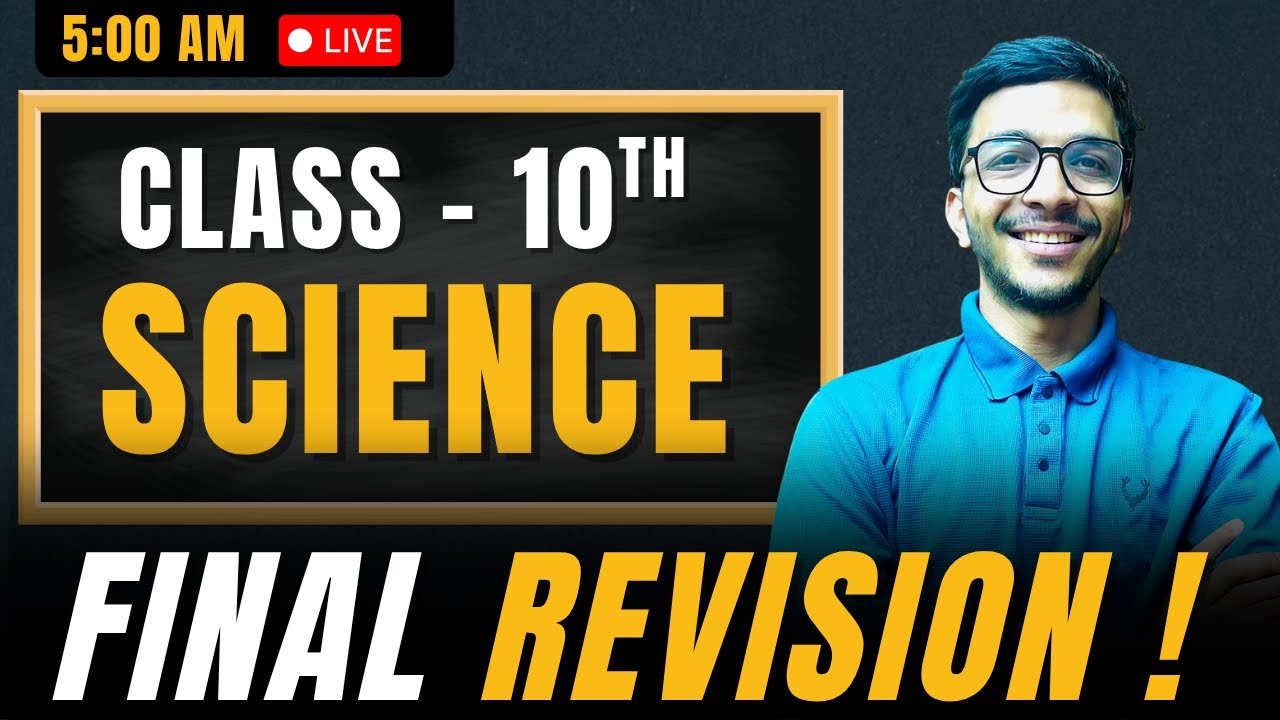 COMPLETE SCIENCE FINAL REVISION | CLASS 10 | BOARD EXAM 2025 | ONE SHOT ...