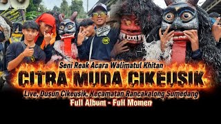  Seni Reak  Album Reak Viral Tiktok 2026 Reak Citra Muda Cikeusik  Cikeusik