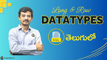 Long and raw data types in sql explained in telugu by telugu web guru