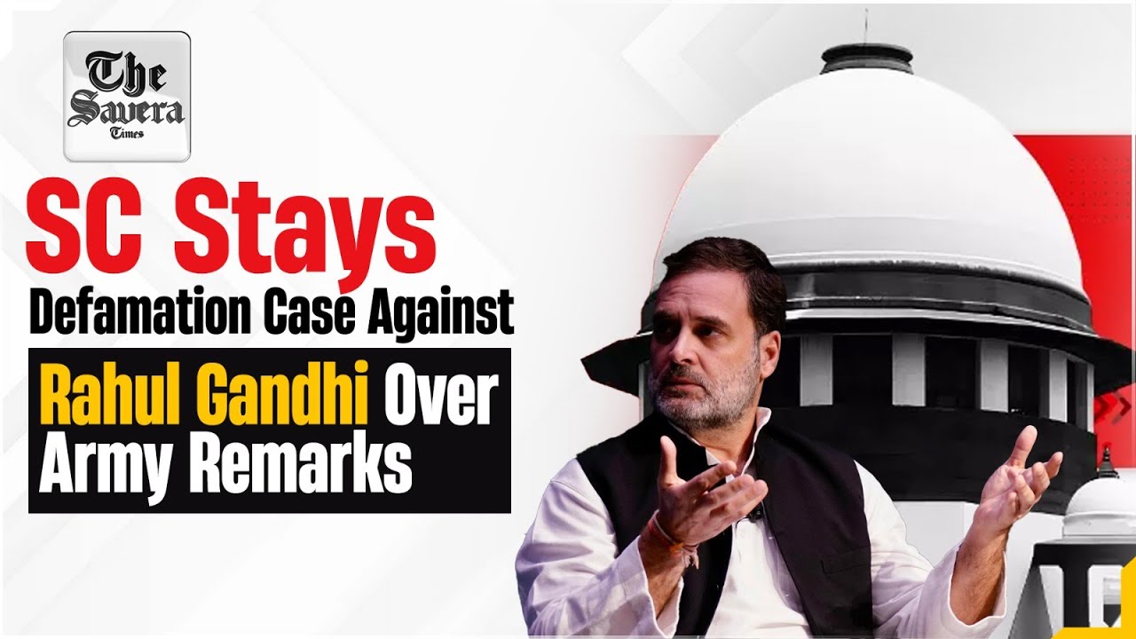 [Live] SC Stays Defamation Case Against Rahul Gandhi Over Army Remarks