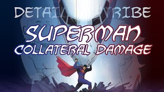 Superman: Collateral Damage - Detail Diatribe