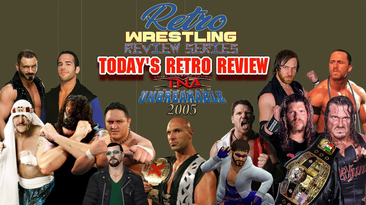 TNA Unbreakable 2005 - Retro Wrestling Review Series