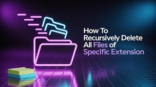 How Can I Recursively Delete All Files of a Specific Extension in the Current Directory /Linux GUIDE