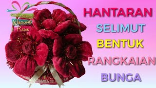 Hantaran pernikahan selimut bentuk rangkaian bunga cantik dan mewah #hantaran #seserahan #mahar Hantaran pernikahan selimut bentuk rangkaian bunga cantik dan mewah #hantaran #seserahan #mahar