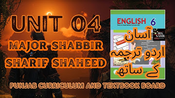 Major Shabbir Sharif Shaheed | Unit 4 | Class 6 English | Urdu Translation & Comprehension | PCTB