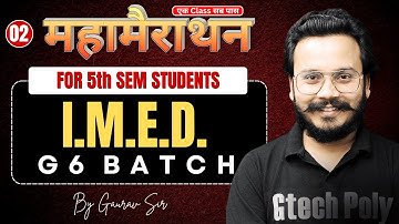I.M.E.D. | Mahamarathaon P-02 | G6 Batch | Gaurav Sir | BTEUP 2025 @gtechpoly