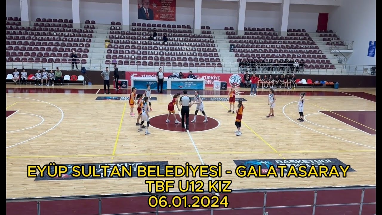 EYÜP SULTAN BELEDİYESİ - GALATASARAY TBF U12 KIZ BASKETBOL MAÇI